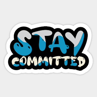 Stay Committed Sticker